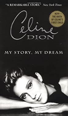 Celine Dion : My Story, My Dream
