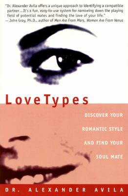 Lovetypes : Discover Your Romantic Style and Find Your Soul Mate