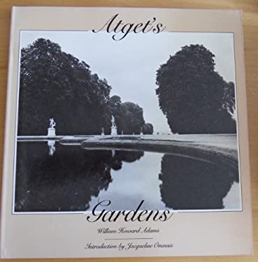 Atget's Gardens : A Selection of Eugène Atget's Garden Photographs