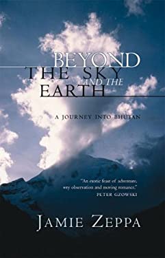Beyond the Sky and the Earth : A Journey into Bhutan