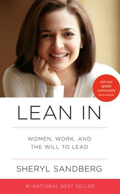 Lean In : Women, Work, and the Will to Lead