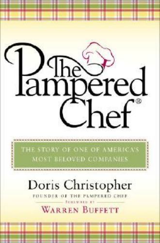 The Pampered Chef : The Story of One of America's Most Beloved Companies
