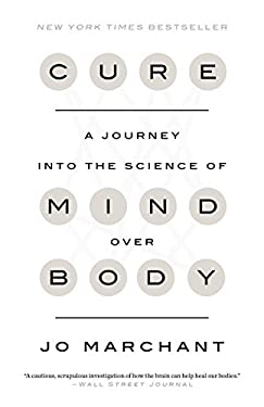 Cure : A Journey into the Science of Mind over Body