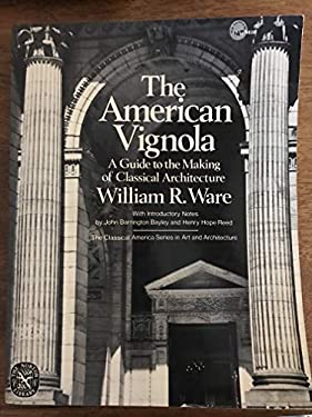 The American Vignola : A Guide to the Making of Classical Architecture