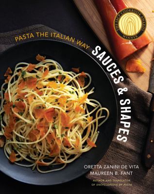 Sauces and Shapes : Pasta the Italian Way