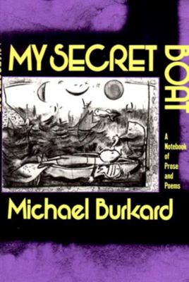 My Secret Boat : A Notebook of Prose and Poems