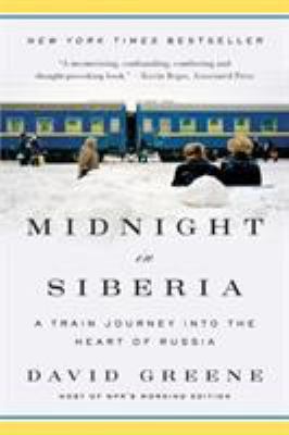 Midnight in Siberia : A Train Journey into the Heart of Russia