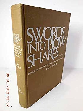 Swords into Plowshares : The Problems and Progress of International Organization