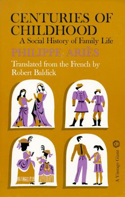 Centuries of Childhood : A Social History of Family Life