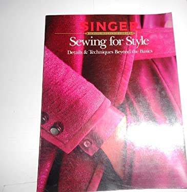 Sewing for Style : Details and Techniques Beyond the Basics