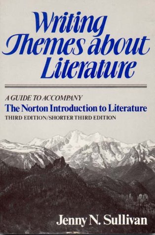 Writing Themes about Literature : A Guide to Accompany the Norton Introduction to Literature