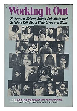 Working It Out : 23 Women Writers, Artists, Scientists and Scholars Talk About Their Lives and Work