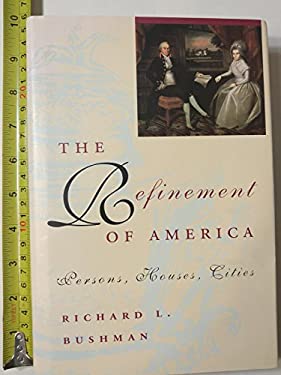 The Refinement of America : Persons, Houses, Cities
