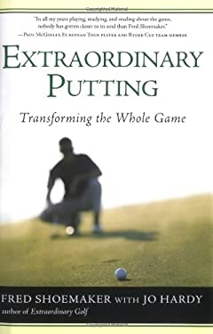Extraordinary Putting : Transforming the Whole Game