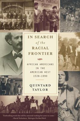 In Search of the Racial Frontier : African Americans in the American West 1528-1990