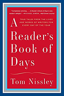 A Readers Book of Days True Tales from the Lives and Works of Writers for Every Day of the Year
