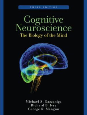 Cognitive Neuroscience : The Biology of the Mind