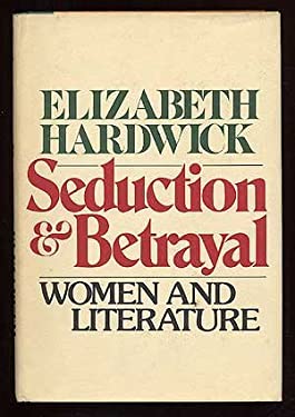 Seduction and Betrayal : Women and Literature
