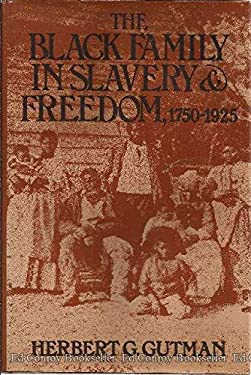 The Black Family in Slavery and Freedom, 1750-1925