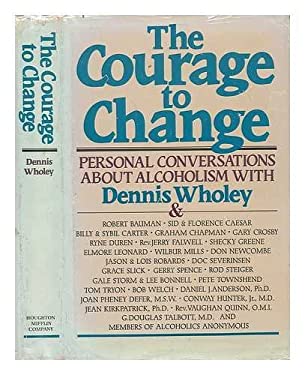 The Courage to Change : Hope and Help for Alcoholics and Their Families