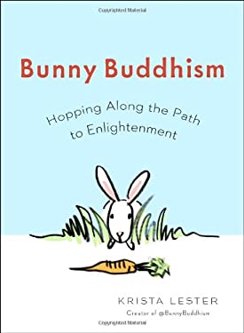 Bunny Buddhism : Hopping along the Path to Enlightenment