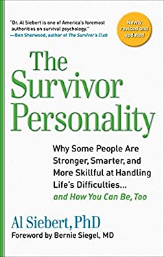 Survivor Personality : Why Some People Are Stronger, Smarter, and More Skillful at Handling Life's Difficulties... and How You Can Be, Too