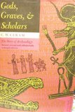 Gods, Graves and Scholars : The Story of Archaeology