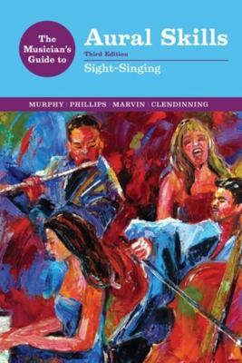 The Musician's Guide to Aural Skills : Sight-Singing