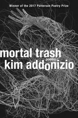Mortal Trash : Poems