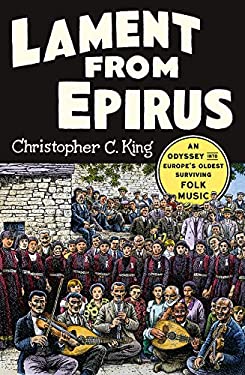 Lament from Epirus : An Odyssey into Europe's Oldest Surviving Folk Music