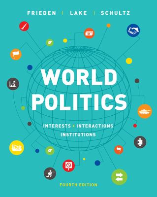 World Politics : Interests, Interactions, Institutions