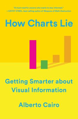 How Charts Lie : Getting Smarter about Visual Information