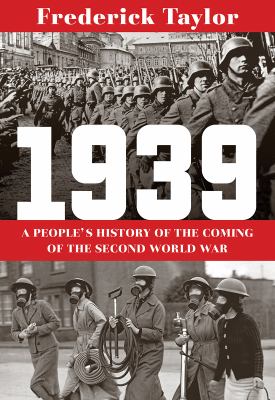 1939 : A People's History of the Coming of the Second World War