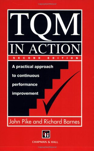 TQM in Action : A Practical Approach to Continuous Performance Improvement