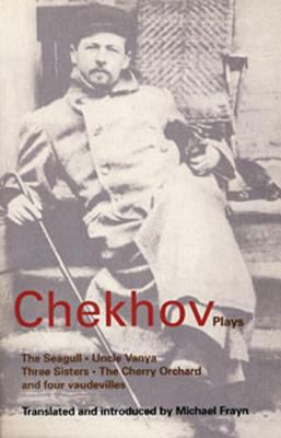 Chekhov Plays : The Seagull; Uncle Vanya; Three Sisters; the Cherry Orchard