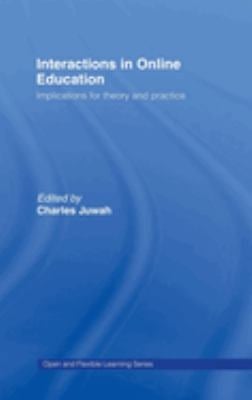 Interactions in Online Education : Implications for Theory and Practice