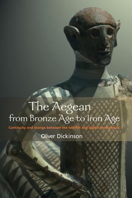 The Aegean from Bronze Age to Iron Age : Continuity and Change Between the Twelfth and Eighth Centuries BC