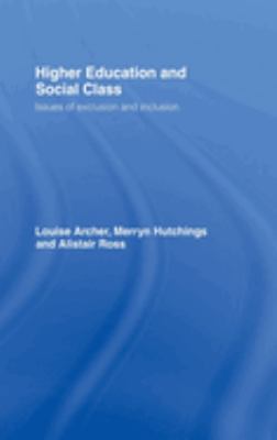 Higher Education and Social Class : Issues of Exclusion and Inclusion
