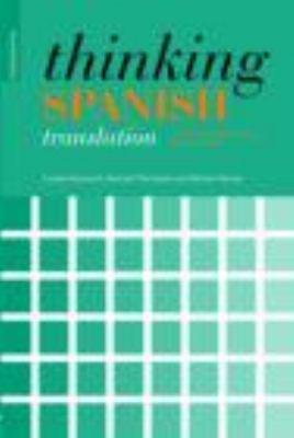 Thinking Spanish Translation : A Course in Translation Method: Spanish to English