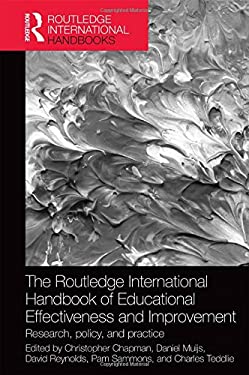 The Routledge International Handbook of Educational Effectiveness and Improvement : Research, Policy, and Practice