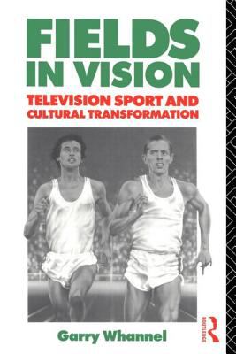 Fields in Vision : Television Sport and Cultural Transformation