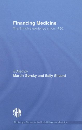 Financing Medicine : The British Experience Since 1750