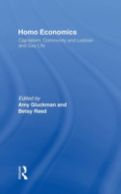 Homo Economics : Capitalism, Community, and Lesbian and Gay Life
