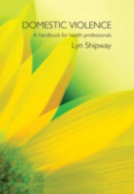 Domestic Violence : A Handbook for Health Care Professionals