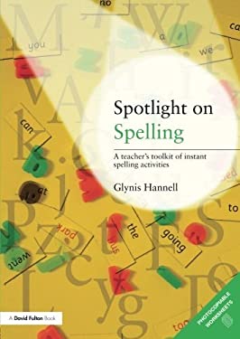 Spotlight on Spelling : A Teacher's Toolkit of Instant Spelling Activities