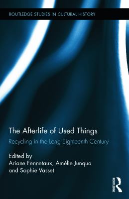 The Afterlife of Used Things : Recycling in the Long Eighteenth Century