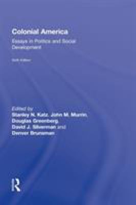Colonial America : Essays in Politics and Social Development