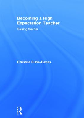Becoming a High Expectation Teacher : Rasing the Bar