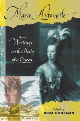 Marie Antoinette : Writings on the Body of a Queen