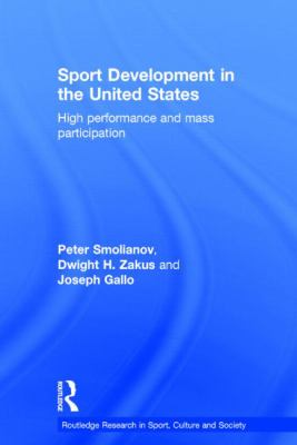Sport Development in the United States : High Performance and Mass Participation